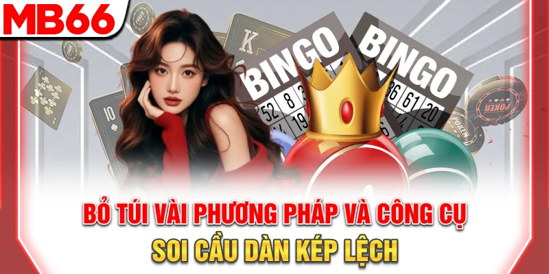 Dàn Đề Kép Lệch Chuẩn Xác - Mẹo Soi Cầu Hiệu Quả 2025 14 Bỏ túi vài phương pháp và công cụ soi cầu dàn kép lệch