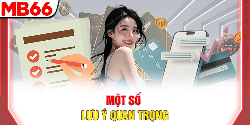 Quy Trình Rút Tiền MB66 Bảo Mật Và Cực Kỳ Nhanh Chóng 12 Một số lưu ý rút tiền MB66