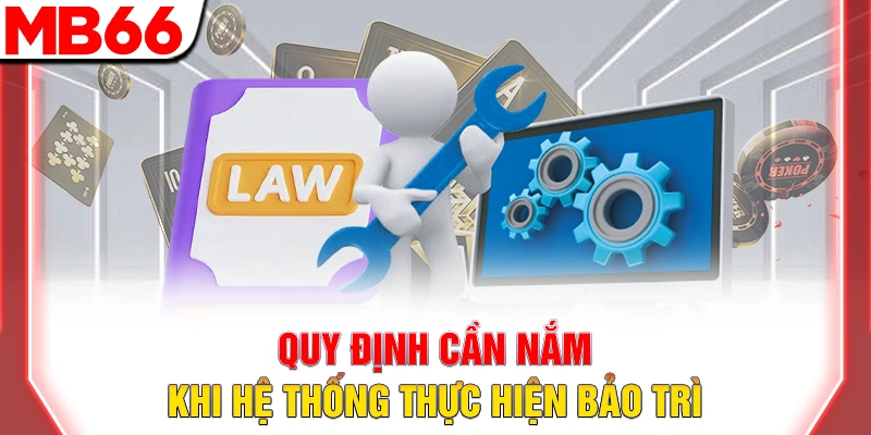 Miễn trừ trách nhiệm MB66 – Giới hạn pháp lý 13 Quy định cần nắm khi hệ thống thực hiện bảo trì
